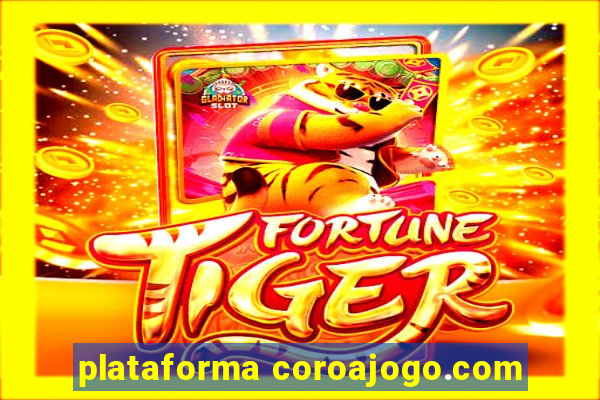 plataforma coroajogo.com